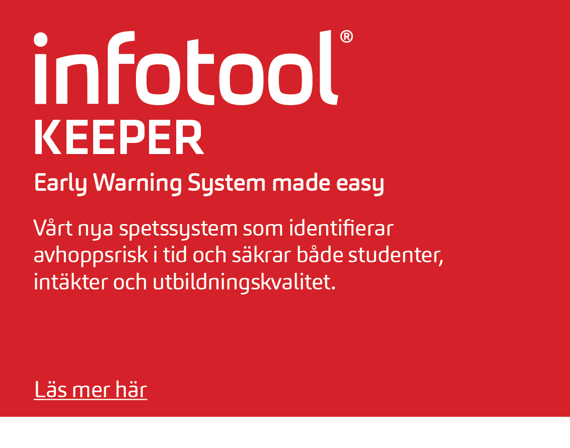 Infotool Keeper – Early Warning System made easy. Identifierar avhoppsrisk i tid och säkrar studenter, intäkter och utbildnings